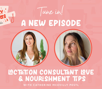 Ep 010 | Lactation Consultant Love and Nourishment Tips with Catherine McEvilly Pestl