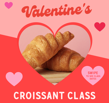 Flaky, But Make It Romantic! 🥐❤️ Croissant Class for Valentine's Day in Toronto