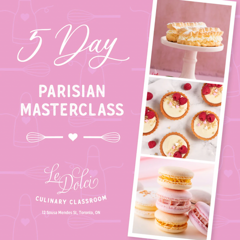 Five Day Parisian Baking Masterclass is here Toronto!